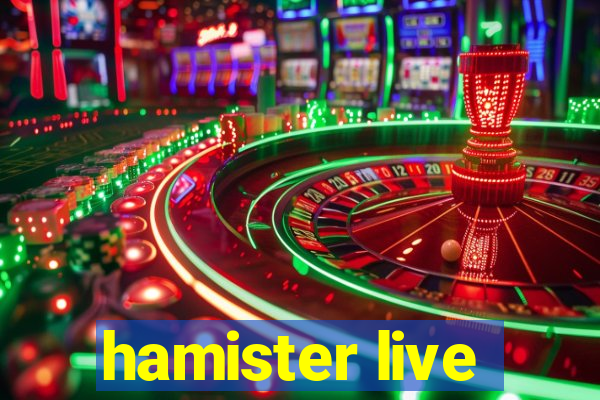 hamister live